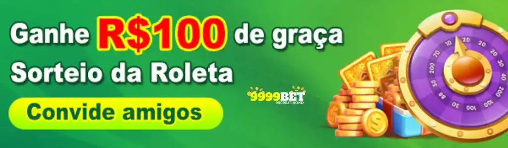 Ganhe R$100 de Graça Sorteio da Roleta 9999BET